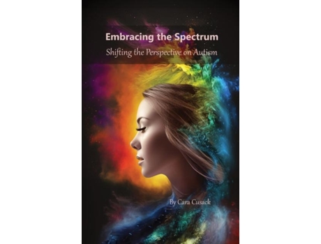 Livro Embracing the Spectrum Shifting the Perspective on Autism de Cara Cusack (Inglês)