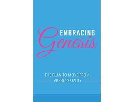 Livro Embracing Genesis The Plan to Move From Vision To Reality de Coleman, Davina et al. (Inglês)