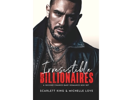 Livro Irresistible Billionaires A Second Chance Baby Romance Box Set De Michelle Love E Scarlett King (inglês)