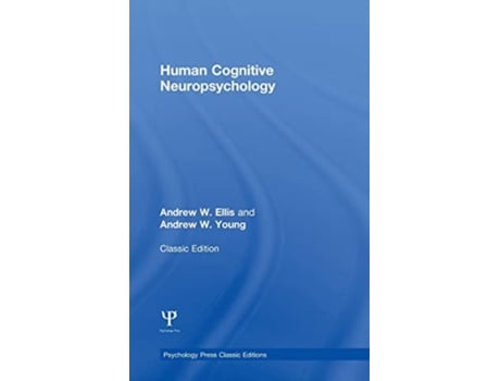 Livro Human Cognitive Neuropsychology Classic Edition Psychology Press Routledge Classic Editions de Andrew W Ellis Andrew W Young (Inglês)