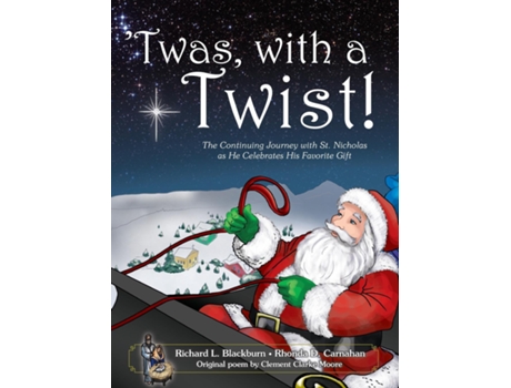 Livro Twas, With A Twist! The Continuing Journey With St. Nicholas As He Celebrates His Favorite Gift De Richard L Blackburn (inglês)