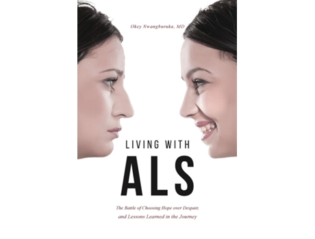 Livro LIVING WITH ALS The Battle of Choosing Hope over Despair, and Lessons Learned in the Journey de Nwangburuka, Md et al. (Inglês)