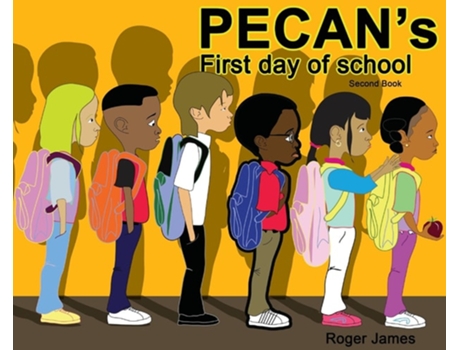 Livro Pecans First Day Of School De Roger James (inglês - Capa Dura)