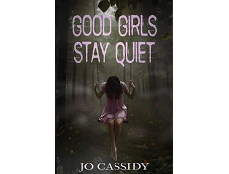 Livro Good Girls Stay Quiet de Jo Cassidy (Inglês - Capa Dura)