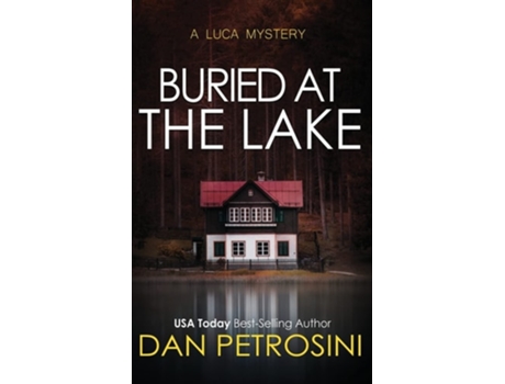 Livro Buried at the Lake de Dan Petrosini (Inglês)