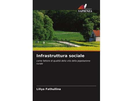 Livro Infrastruttura sociale come fattore di qualità della vita della popolazione rurale Italian Edition de Liliya Fathullina (Italiano)