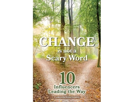 Livro Change is Not a Scary Word 10 Influencers Leading the Way de Donna Campisi (Inglês)