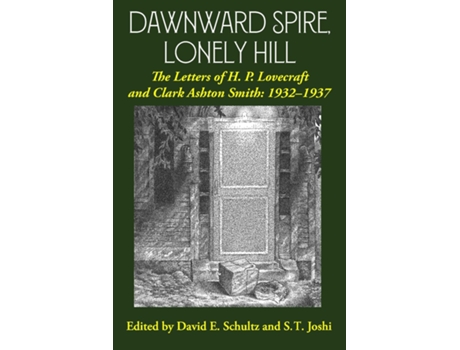 Livro Dawnward Spire, Lonely Hill The Letters Of H. P. Lovecraft And Clark Ashton Smith 1932-1937 De H P Lovecraft (inglês)