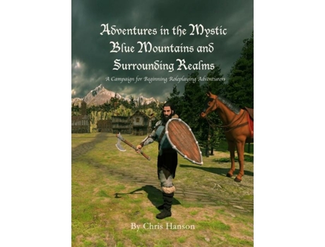 Livro Adventures In The Mystic Blue Mountains A Campaign For Roleplaying Adventurers De Chris Hanson (inglês)