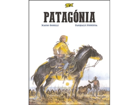 Livro Patagónia de Mauro Boselli, Pasquale Frisenda .