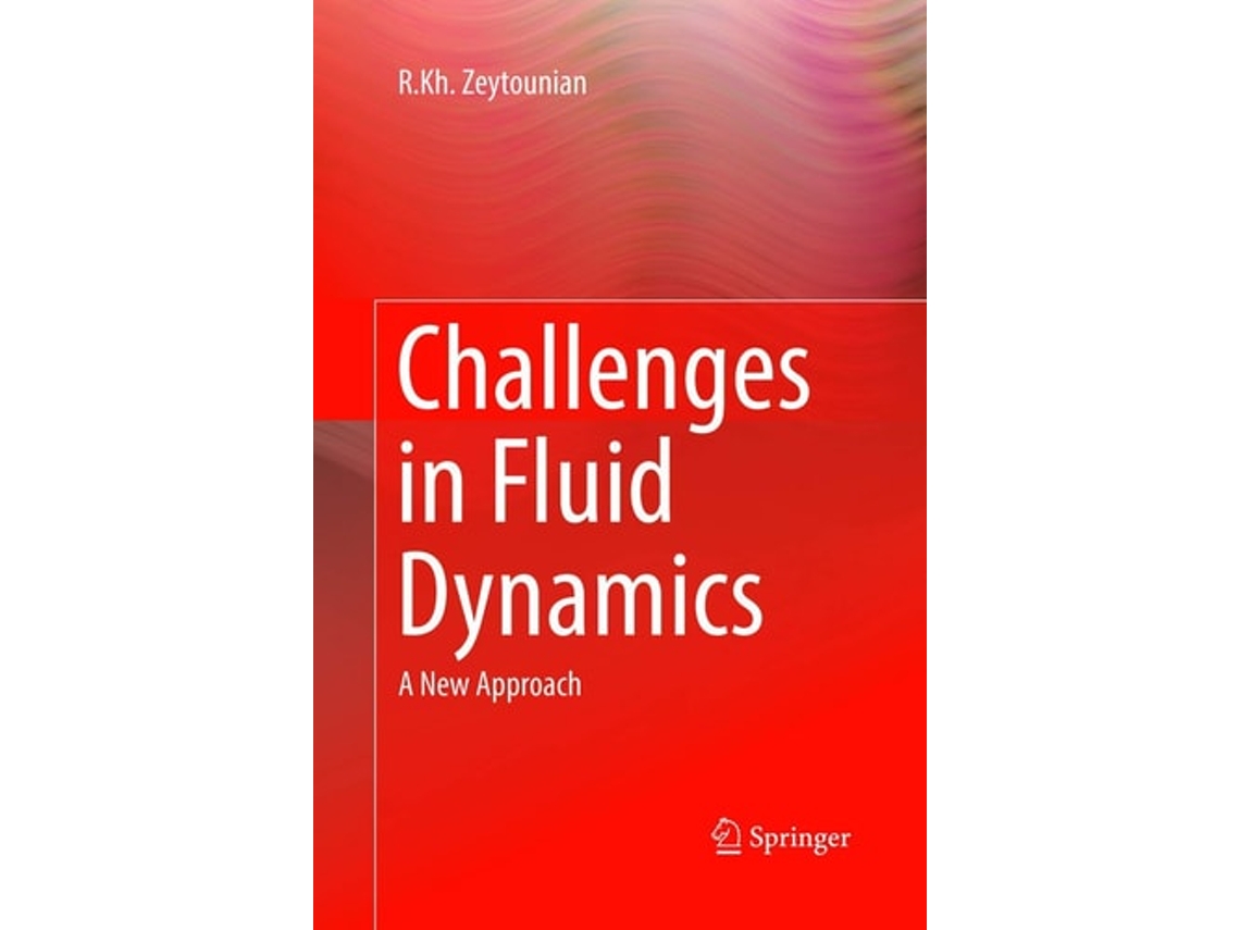 Livro Challenges In Fluid Dynamics A New Approach De Rkh Zeytounian (inglês)