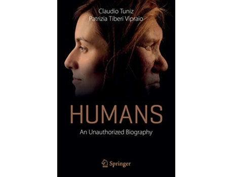 Livro Humans An Unauthorized Biography de Claudio Tuniz Patrizia Tiberi Vipraio (Inglês)