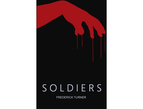 Livro Soldiers de Frederick Turner (Inglês)