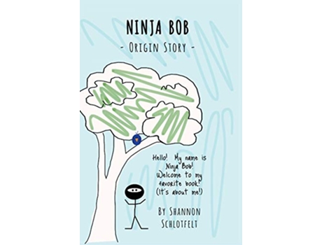 Livro Ninja Bob Origin Story de Shannon Schlotfelt (Inglês)