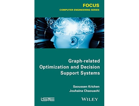 Livro Graphrelated Optimization and Decision Support Systems Focus Computer Engineering de Saoussen Krichen Jouhaina Chaouachi (Inglês)