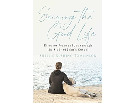 Livro Seizing the Good Life de Shellie Rushing Tomlinson (Inglês)