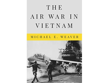 Livro Air War in Vietnam de Michael E Weaver (Inglês - Capa Dura)