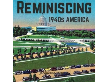 Livro Reminiscing 1940s America Memory Picture Book For Seniors With Dementia And Alzheimers Patients. De Jacqueline Melgren (inglês)