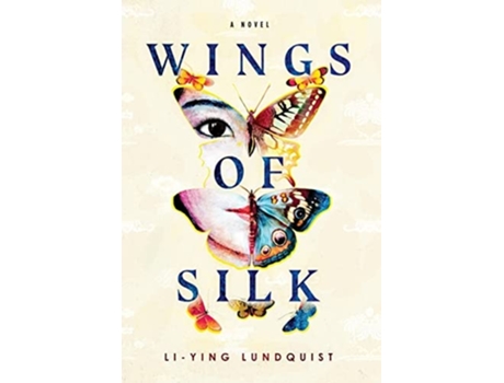 Livro Wings Of Silk De Li-ying Lundquist (inglês - Capa Dura)