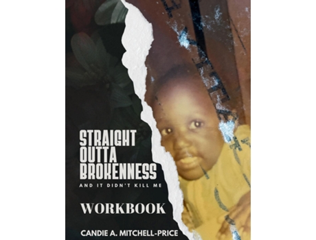 Livro Straight Outta Brokenness, And It Didnt Kill Me Workbook de Candie A Mitchell-Price (Inglês)
