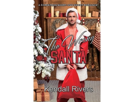 Livro The Wrong Santa De Kendall Rivers (inglês)