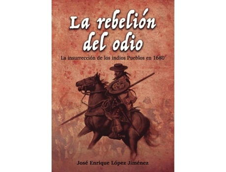 Livro La rebelión del odio de José Enrique López Jiménez (Espanhol - 2017)