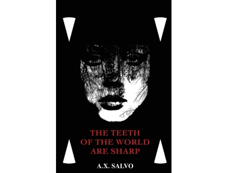 Livro The Teeth Of The World Are Sharp A X Salvo (Inglês)