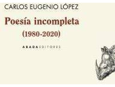 Livro Poesía incompleta, 1980-2020 de Carlos Eugenio López Guarín (Espanhol)