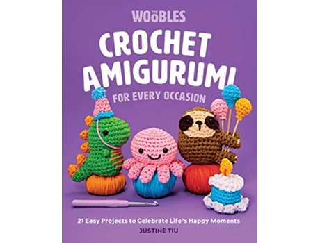 Livro Crochet Amigurumi for Every Occasion de Justine Tiu Of The Woobles (Inglês - Capa Dura)
