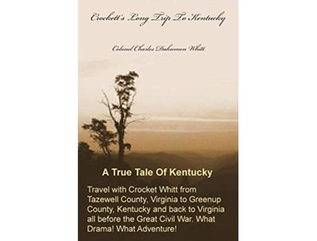 Livro Crocketts Long Trip To Kentucky De Colonel Charles Dahnmon Whitt (inglês)