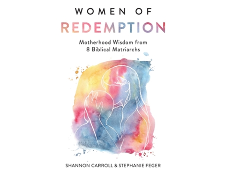 Livro Women of Redemption Motherhood Wisdom from 8 Biblical Matriarchs de Feger (Inglês)