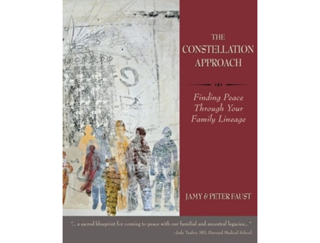 Livro The Constellation Approach Finding Peace Through Your Family Lineage De Jamy Faust E Peter Faust (inglês)