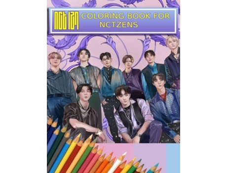 Livro Nct Coloring Book For Nctzens Beautiful, Stress-relieving Coloring Pages For Relaxation, Fun, Creativity, And Meditation De Kpop Ftw (inglês)