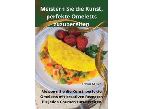 Livro Meistern Sie die Kunst, perfekte Omeletts zuzubereiten de Tobias Müller (Inglês)