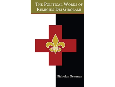 Livro The Political Works of Remigius Dei Girolami de Nicholas Newman (Inglês)