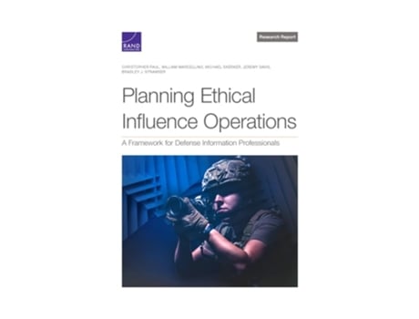 Livro Planning Ethical Influence Operations A Framework for Defense Information Professionals de Christopher Paul, William Marcellino et al. (Inglês)