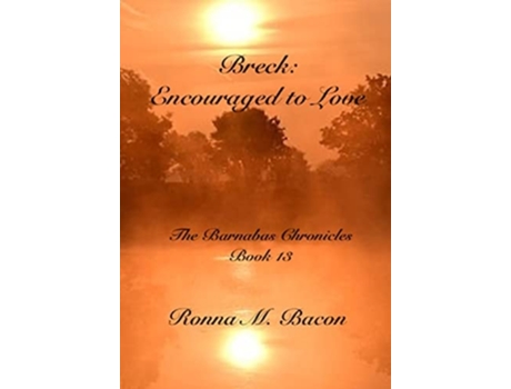 Livro Breck Encouraged To Love De Ronna M Bacon (inglês - Capa Dura)