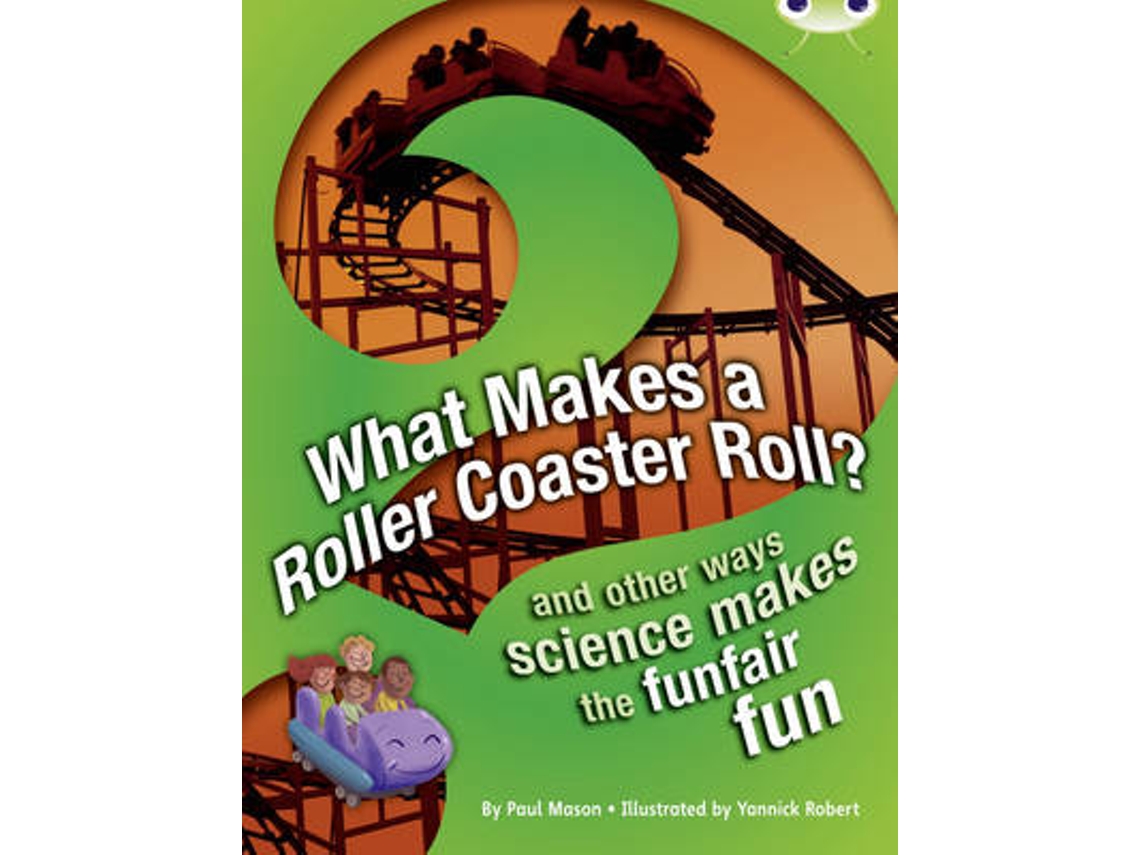 Livro Bug Club NF Red A/5C What Makes a Rollercoaster Roll? de Paul Mason (Inglês)