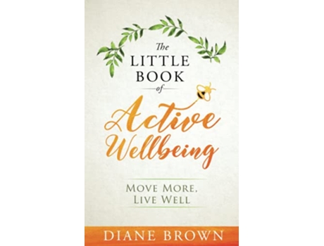 Livro The Little Book of Active Wellbeing Move More Live Well de Diane Brown (Inglês)