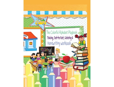 Livro The Colorful Alphabet Playbook Tracing, Dot-to-Dot, Coloring, amp Handwriting Workbook de Merrick (Inglês)