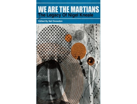 Livro We Are The Martians The Legacy of Nigel Kneale trade paperback de Snowdon e Neil (Inglês)