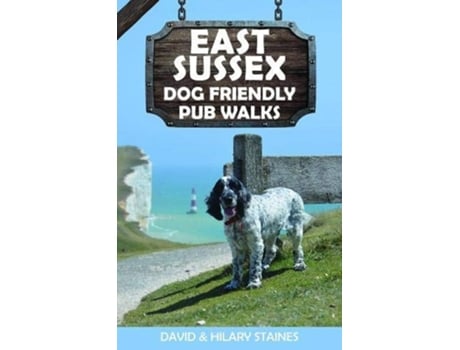 Livro East Sussex Dog Friendly Pub Walks de David & Hilary Staines (Inglês)