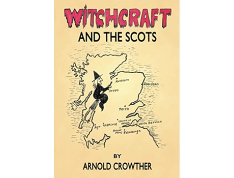 Livro Witchcraft And The Scots de Arnold Crowther (Inglês)