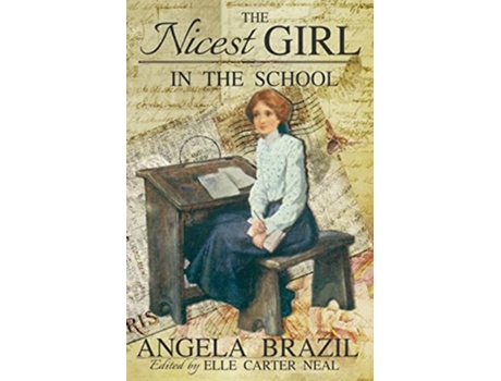 Livro The Nicest Girl In The School De Angela Brazil E Arthur Augustus Dixon (inglês)