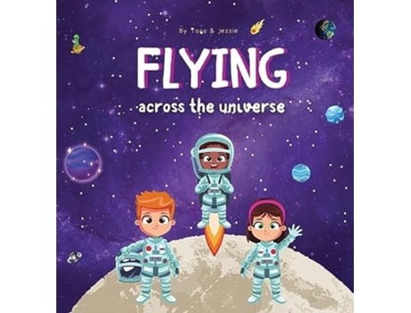 Livro Flying across the Universe de Jessie Johnson e Tara Johnson (Inglês - Capa Dura)