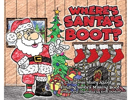 Livro Wheres Santas Boot A Christmas Story About Finding Santas Missing Boot de Erik Dunton (Inglês)