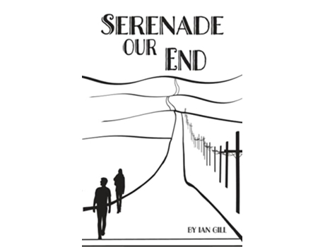 Livro Serenade Our End de Ian Gill (Inglês)