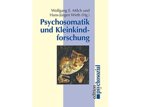 Livro Psychosomatik und Kleinkindforschung German Edition de Wolfgang E Milch e Hans-Jürgen Wirth (Alemão)