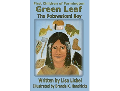 Livro The Potawatomi Boy Green Leaf 1 First Children of Farmington de Lisa J Lickel (Inglês)