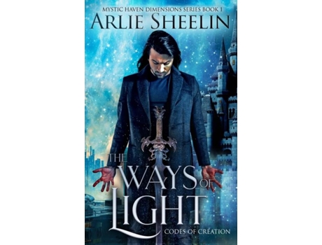 Livro The Ways Of Light De Arlie Sheelin (inglês)